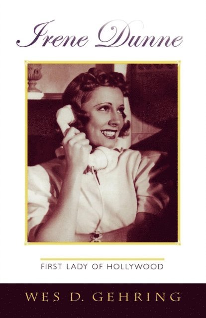 Wes D. Gehring - Irene Dunne, E-bok