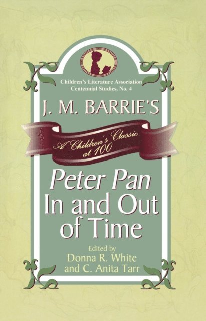 Donna R. White, Anita C. Tarr - J. M. Barrie's Peter Pan In and Out of Time, E-bok