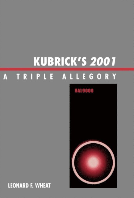 Leonard F. Wheat - Kubrick's 2001, E-bok