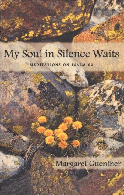 Margaret Guenther - My Soul in Silence Waits, E-bok