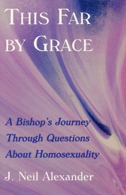 J. Neil Alexander - This Far by Grace, E-bok
