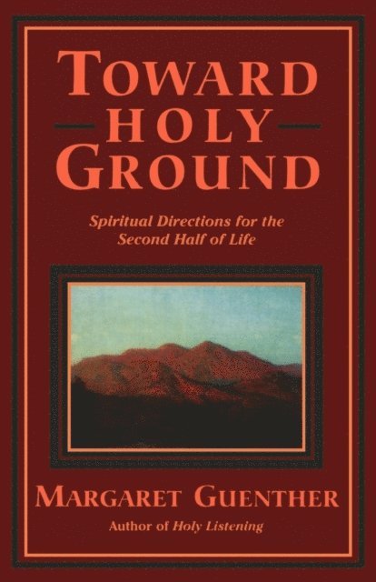 Margaret Guenther - Toward Holy Ground, E-bok