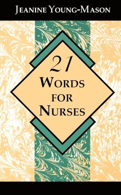 Jeanine Young-Mason - 21 Words for Nurses, E-bok