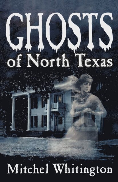 Mitchel Whitington - Ghosts of North Texas, E-bok