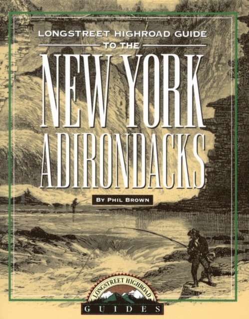 Phil Brown - Longstreet Highroad Guide to the New York Adirondacks, E-bok
