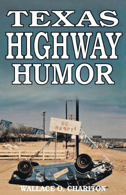 Wallace O. Chariton - Texas Highway Humor, E-bok