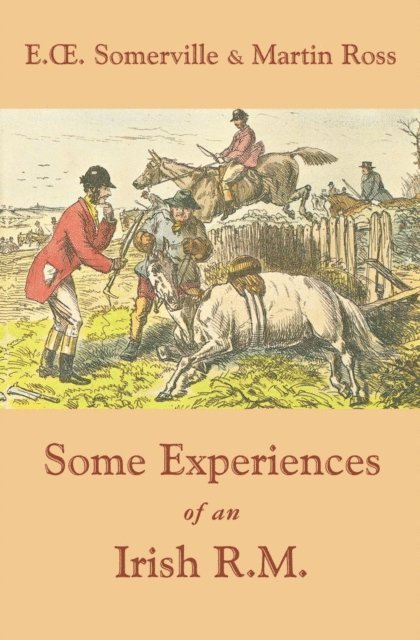 E. O. Somerville, Martin Ross - Some Experiences of an Irish R.M., E-bok