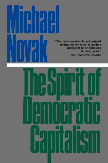 Michael Novak - Spirit of Democratic Capitalism, E-bok