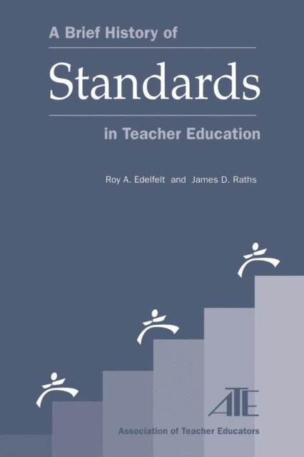 Roy A. Edelfelt, James Raths - Brief History of Standards in Teacher Education, E-bok