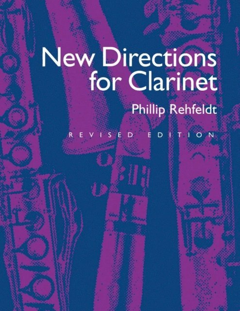 Phillip Rehfeldt - New Directions for Clarinet, E-bok
