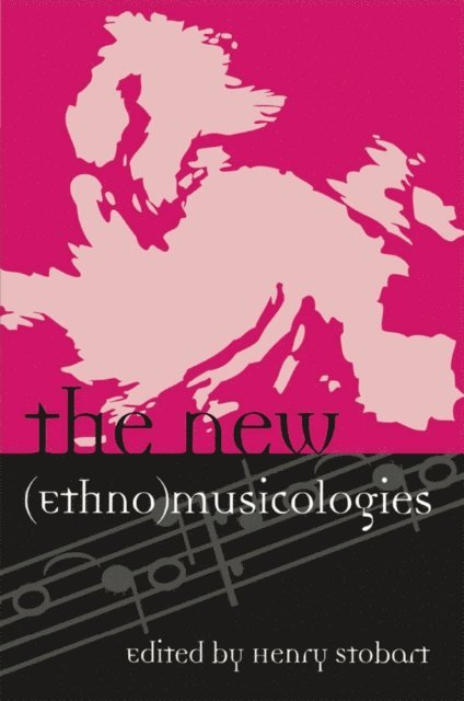 Henry Stobart - New (Ethno)musicologies, E-bok