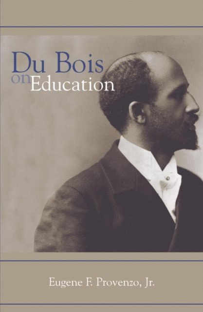 Eugene F. Provenzo Jr. - Du Bois on Education, E-bok