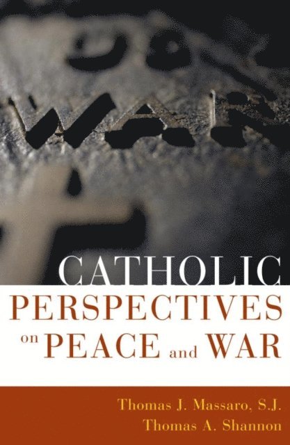 Thomas Massaro, Thomas A. Shannon - Catholic Perspectives on Peace and War, E-bok
