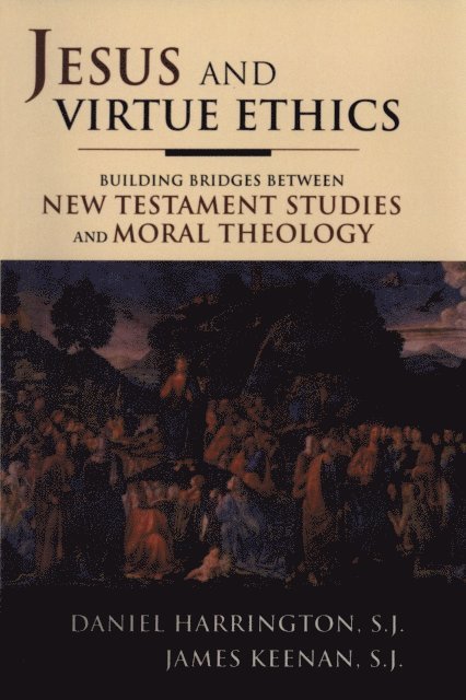 Daniel Harrington, SJ, James F. Keenan - Jesus and Virtue Ethics, E-bok