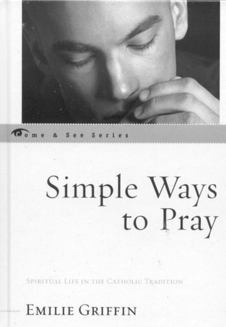 Emilie Griffin - Simple Ways to Pray, E-bok