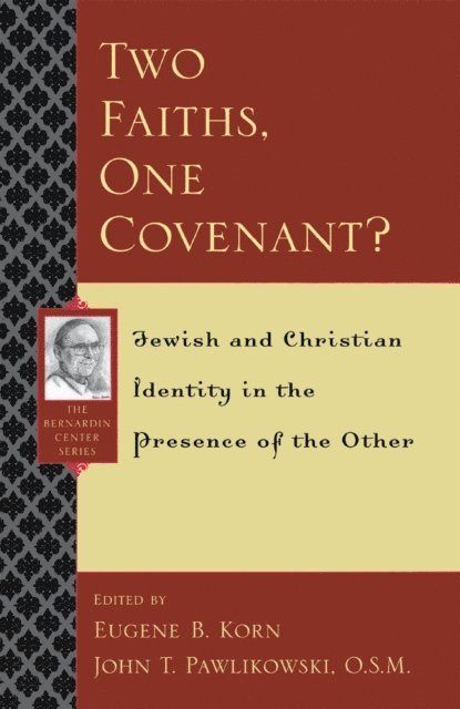 Eugene B. Korn, John T. Pawlikowski O.S.M. - Two Faiths, One Covenant?, E-bok