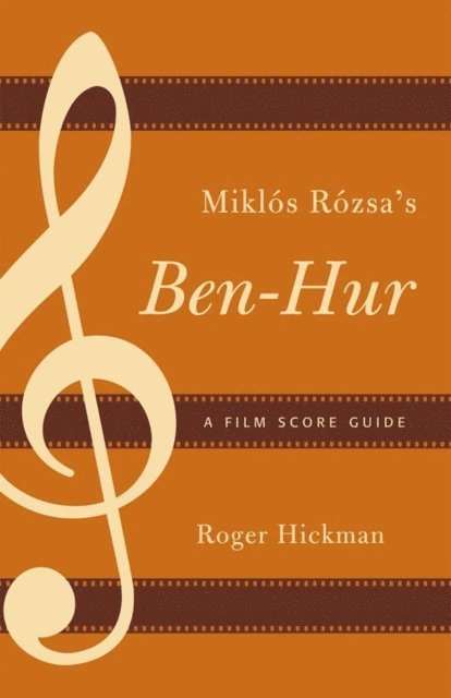 Roger Hickman - Miklós Rózsa's Ben-Hur, E-bok