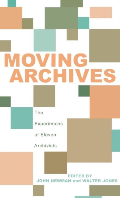 John Newman, Walter Jones - Moving Archives, E-bok