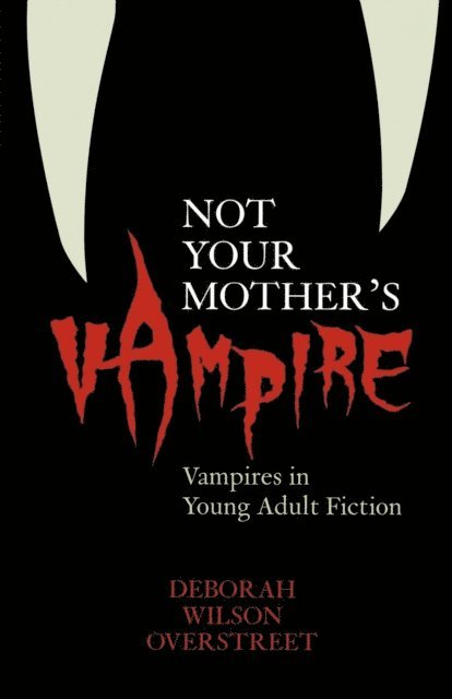 Deborah Wilson Overstreet - Not Your Mother's Vampire, E-bok. Tillgänglighet: Lägg i varukorg