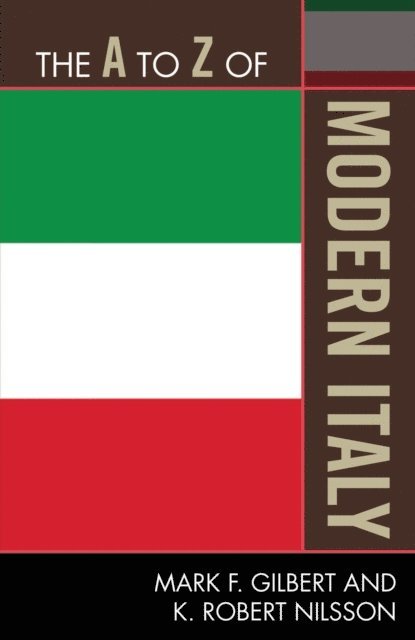 Mark Gilbert, Robert K. Nilsson - A to Z of Modern Italy, E-bok