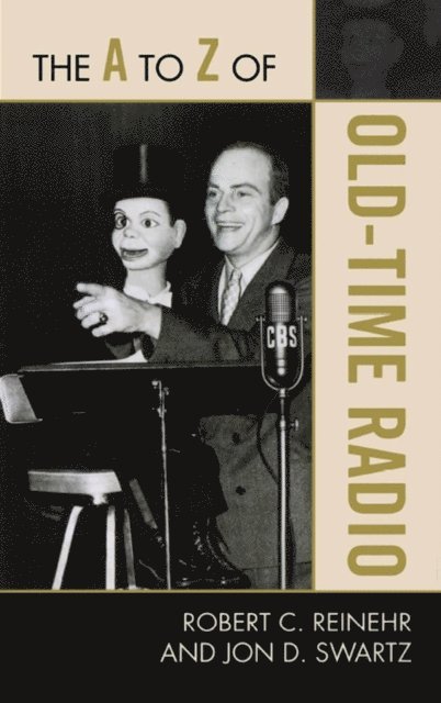Robert C. Reinehr, Jon D. Swartz - A to Z of Old Time Radio, E-bok