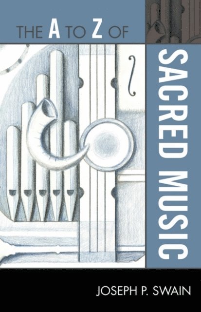 Joseph P. Swain - A to Z of Sacred Music, E-bok. Tillgänglighet: Lägg i varukorg