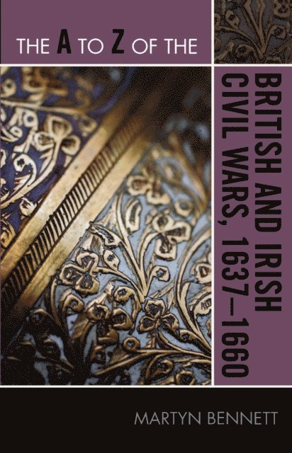 Martyn Bennett - A to Z of the British and Irish Civil Wars 1637-1660, E-bok
