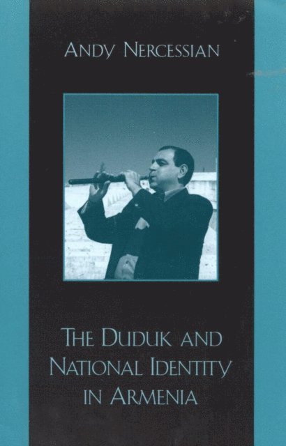 Andy Nercessian - Duduk and National Identity in Armenia, E-bok