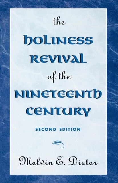 Melvin E. Dieter - Holiness Revival of the Nineteenth Century, E-bok