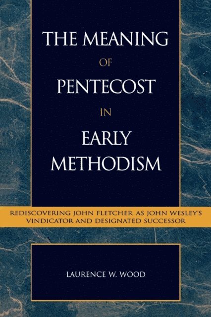 Laurence W. Wood - Meaning of Pentecost in Early Methodism, E-bok