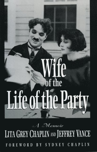 Lita Grey Chaplin, Jeffrey Vance - Wife of the Life of the Party, E-bok