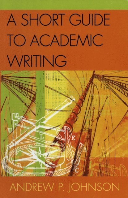 Andrew P. Johnson - Short Guide to Academic Writing, E-bok