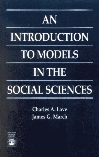 Charles A. Lave, James G. March - Introduction to Models in the Social Sciences, E-bok