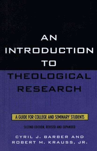 Cyril J. Barber, Robert M. Krauss Jr. - Introduction To Theological Research, E-bok