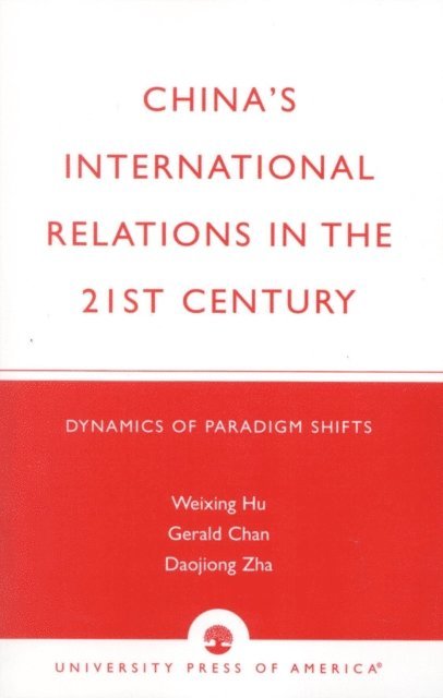 Weixing R. Hu, Gerald Chan, Daojiong Zha - China's International Relations in the 21st Century, E-bok