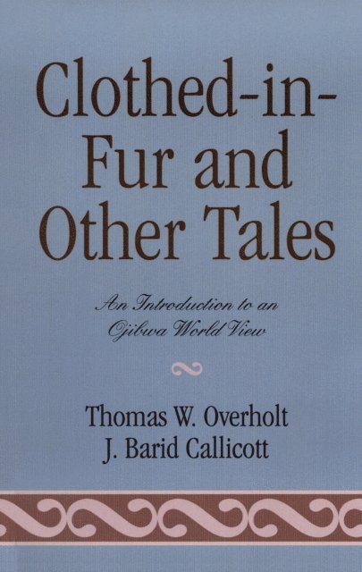 Thomas W. Overholt, Baird J. Callicott - Clothed-in-Fur and Other Tales, E-bok