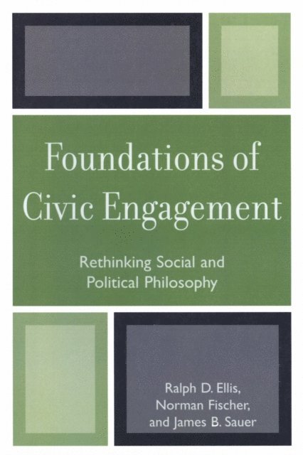 Ralph D. Ellis, Norman J. Fischer II, James B. Sauer - Foundations of Civic Engagement, E-bok