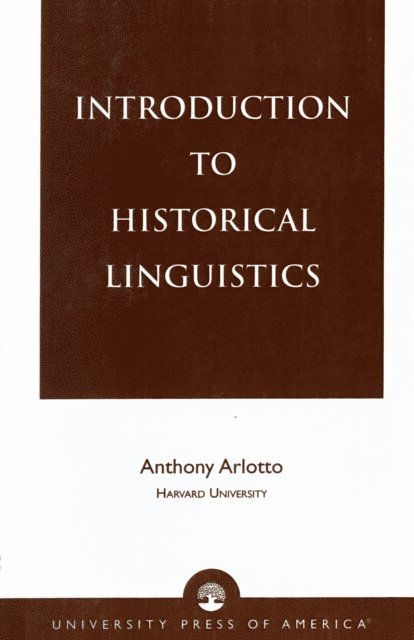 Anthony Arlotto - Introduction to Historical Linguistics, E-bok