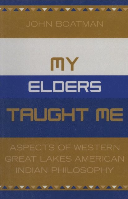 John F. Boatman - My Elders Taught Me, E-bok