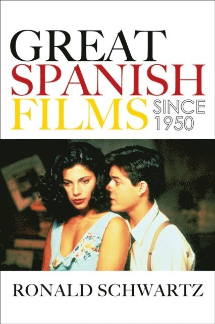 Ronald Schwartz - Great Spanish Films Since 1950, E-bok