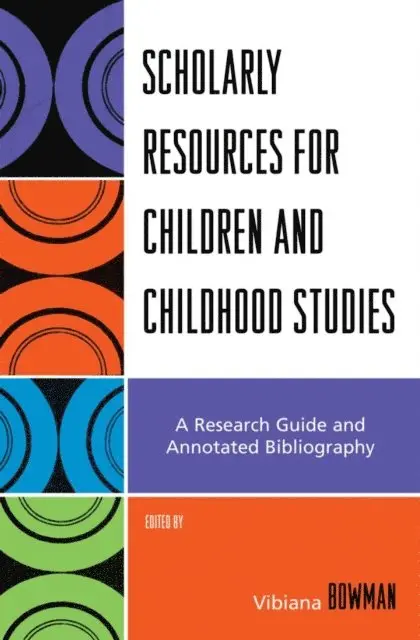 Vibiana Bowman - Scholarly Resources for Children and Childhood Studies, E-bok. Tillgänglighet: Lägg i varukorg