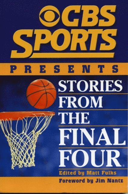 Matt Fulks - CBS Sports Presents Stories From the Final Four, E-bok