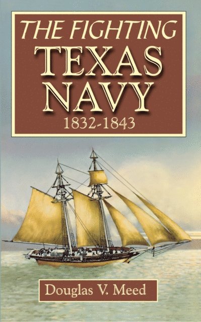 Douglas V. Meed - Fighting Texas Navy 1832-1843, E-bok