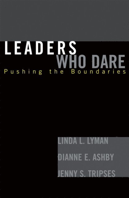Linda L. Lyman, Dianne E. Ashby, Jenny S. Tripses - Leaders Who Dare, E-bok
