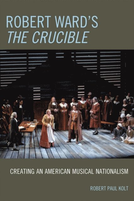 Robert Paul Kolt - Robert Ward's The Crucible, E-bok. Tillgänglighet: Lägg i varukorg