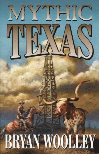 Bryan Wooley - Mythic Texas, E-bok