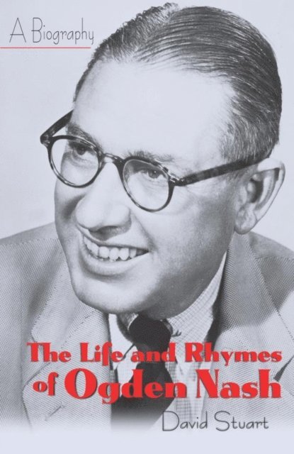David Stuart - Life and Rhymes of Ogden Nash, E-bok