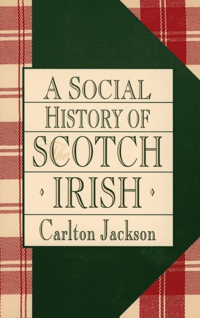 Carlton Jackson - Social History of the Scotch-Irish, E-bok