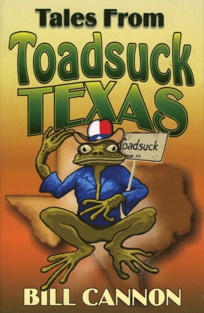 Bill Cannon - Tales From Toadsuck Texas, E-bok