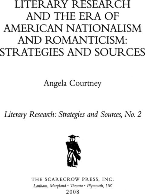 Angela Courtney - Literary Research and the Era of American Nationalism and Romanticism, E-bok